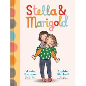 Stella & Marigold: Book 1 -- Annie Barrows
